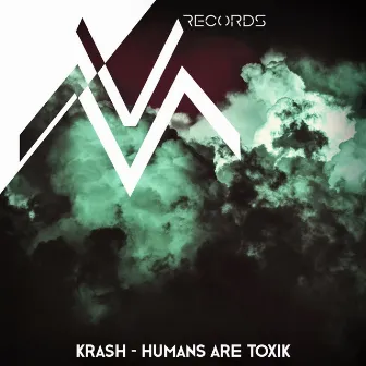 Humans Are Toxik by KRASH