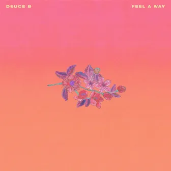 Feel a Way by Deuce B