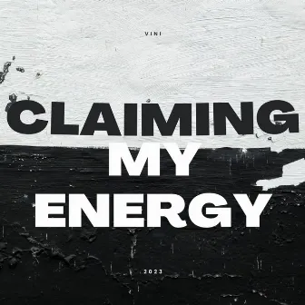 Claiming My Energy by Vini