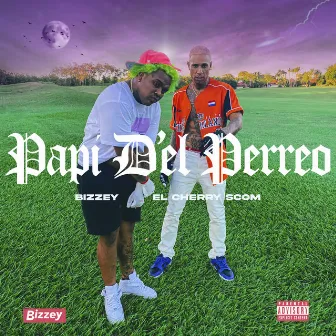 Papi D’el Perreo by El Cherry Scom