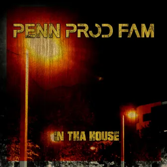 In tha house by PENN PROD FAM