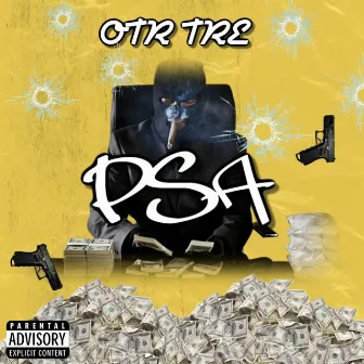 PSA (Public Service Announcement) by OTR Tre