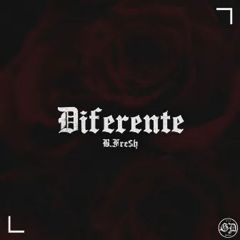 Diferente by B.FRE$H