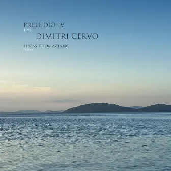 Prelúdio IV (1995) by Dimitri Cervo