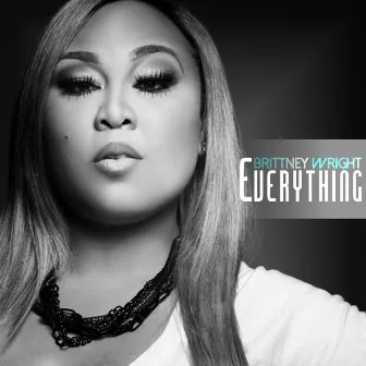 Everything - Single by Brittney Wright