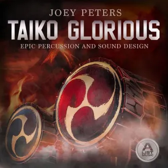 Taiko Glorious: Epic Percussion And Sound Design by Joey Peters