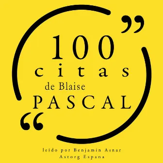 100 citas de Blaise Pascal (Colección 100 citas de) by Blaise Pascal