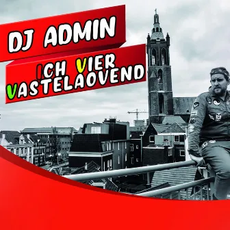 Ich Vier Vastelaovend by DJ Admin