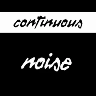 noise by Continuous