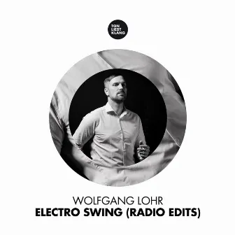 Electro Swing (Radio Edits) by Wolfgang Lohr