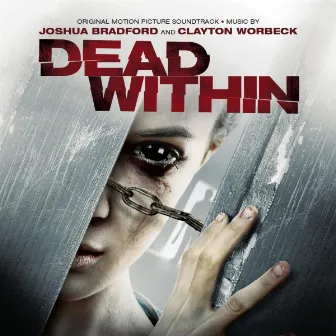 Dead Within (Original Motion Picture Soundtrack) by Clayton Worbeck