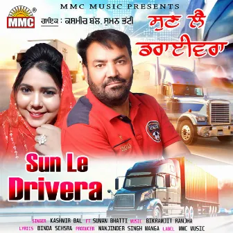 Sun Le Drivera by Suman Bhatti