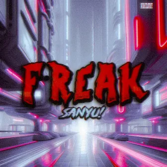 FREAK by sanyu!