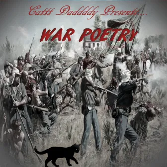 War Poetry by Cattt Daddddy