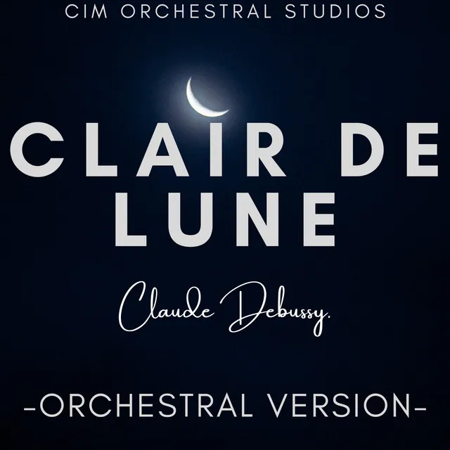 Claude Debussy - Clair de Lune - Orchestral Version