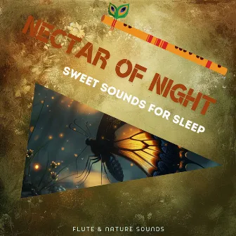 Nectar of Night: Sweet Sounds for Sleep by Flute & Nature Sounds