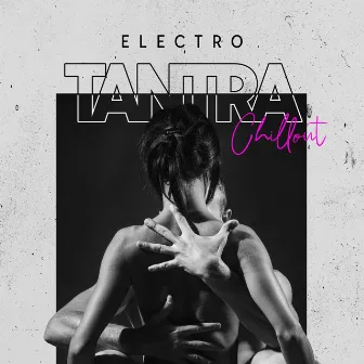 Electro Tantra Chillout: Sexy Electronic Sounds by Champagne at Midnight