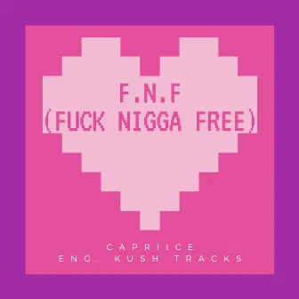 F.N.F by Capriice