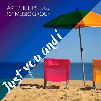 Just You and I by Art Phillips and the 101 Music Group