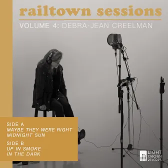 Light Organ Presents: The Railtown Sessions Volume 4 by Debra-Jean Creelman