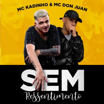 Sem Ressentimento by MC Kadinho