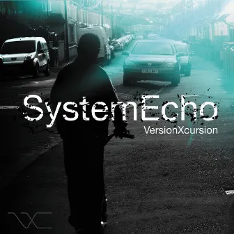 System Echo by Version Xcursion