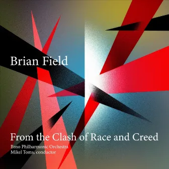 From the Clash of Race and Creed by Brian Field