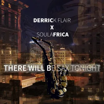 There Will Be Sax Tonight by Soul Africa