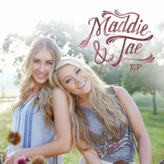 Maddie & Tae by Maddie & Tae