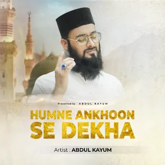 Humne Aankhon Se Dekha Nahi by Abdul Kayum