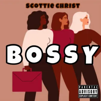 Bossy by Scottie Christ