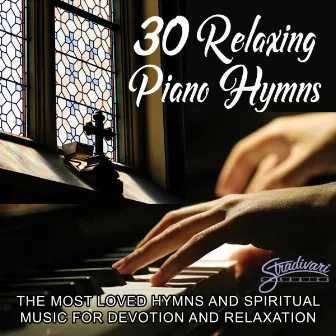 30 Relaxing Piano Hymns - The Most Loved by Sarah Ainsworth