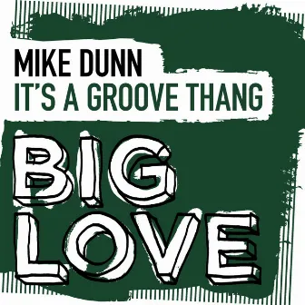 It’s A Groove Thang by Mike Dunn