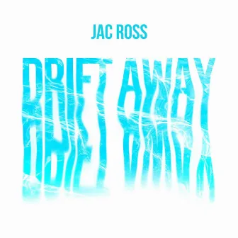 Drift Away by Jac Ross