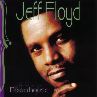 Powerhouse by Jeff Floyd