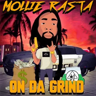 On Da Grind by Mollie Rasta