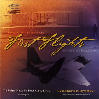 United States Air Force Concert Band: First Flights by Dennis M. Layendecker