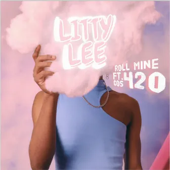 Roll Mine by Litty Lee