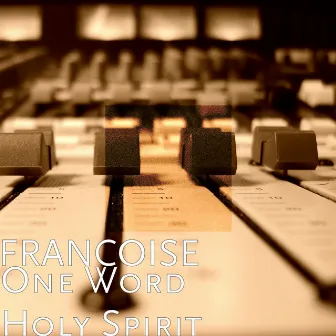 One Word Holy Spirit by FRANCOISE