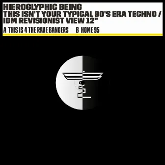 This Isn't Your Typical 90's Era Techno / IDM Revisionist View by Hieroglyphic Being