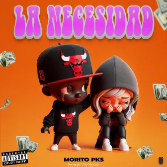 La Necesidad by Morito pks