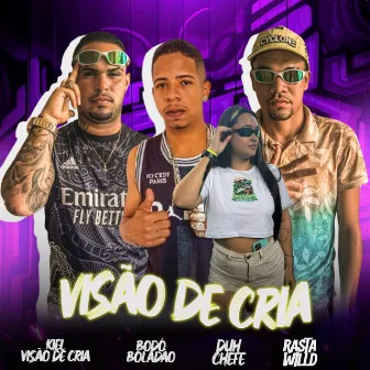 Visão de Cria by Bodo Boladao