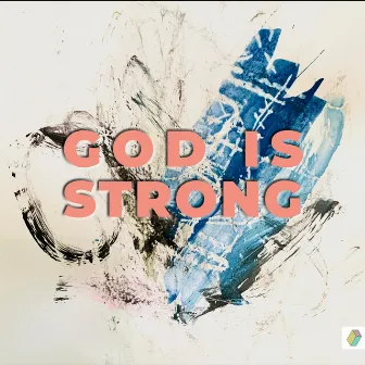 God Is Strong by A Girl Named Scot