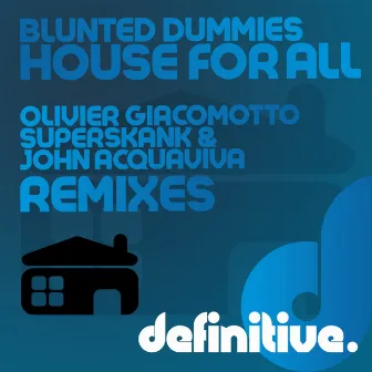 House For All (Remixes) by Blunted Dummies