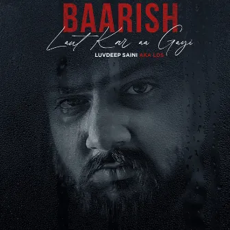 Baarish Laut Kar Aa Gayi by Luvdeep Saini Aka LDS