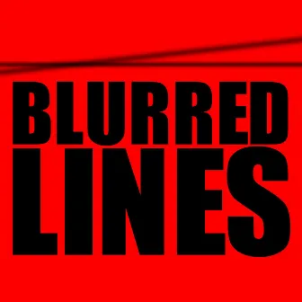 Blurred Lines (I Know You Want It) by Mike Star