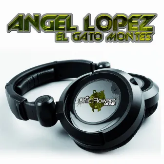 El Gato Montes by Angel Lopez