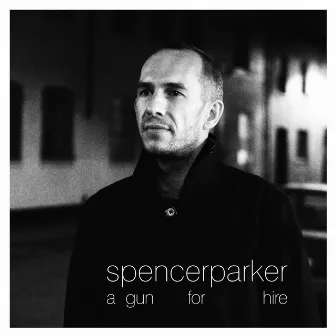 A Gun For Hire by Spencer Parker