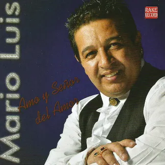 Amo y Señor del Amor by Mario Luis