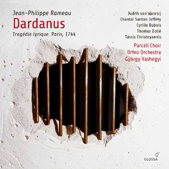 Rameau: Dardanus, RCT 35 (Revised 1744 Version) by Thomas Dolie